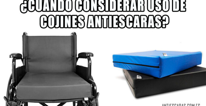 ¿cuándo considerar usar Cojines Antiescaras?